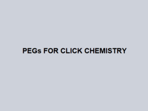PEGs FOR CLICK CHEMISTRY